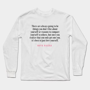 Naya Rivera Quote / Citation Long Sleeve T-Shirt